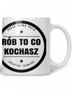 Kubek Rób to co kochasz